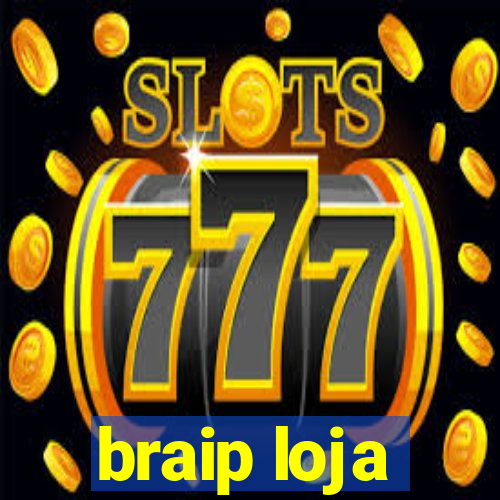 braip loja